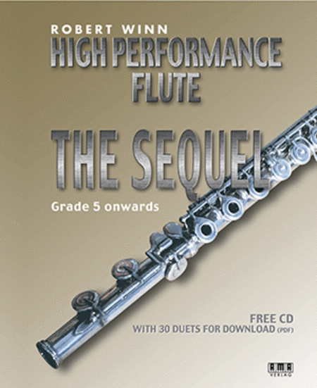 High Performance Flute - The Sequel-Grade 5 onwards-with 30 Duets for Download