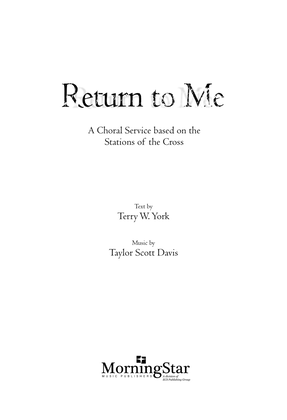 Book cover for Return to Me: A Choral Service based on the Stations of the Cross (Choral Score)