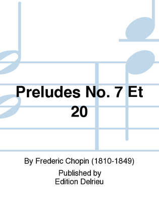 Preludes No. 7 et 20