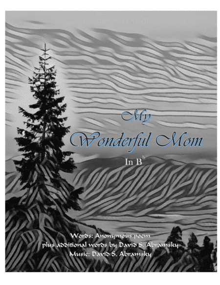 My Wonderful Mom (in Bb) ~ A sweet song (piano+chords+vocal) for Mother's Day or any celebration! image number null
