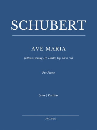 Schubert: Ave Maria for Piano Solo (Ellens Gesang III, D839, Op. 52 n º 6)
