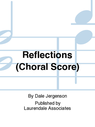 Book cover for Reflections (Choral Score)