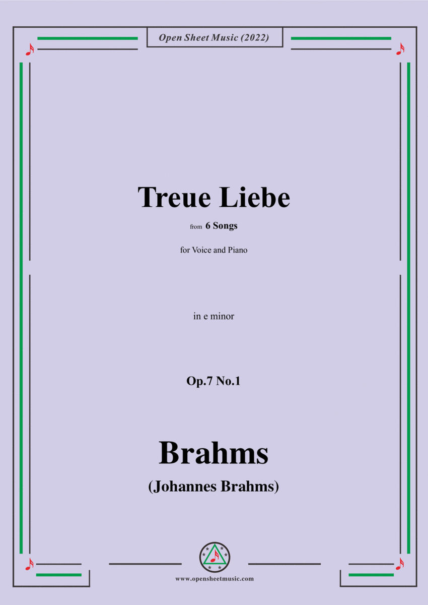 Brahms-Treue Liebe,Op.7 No.1,from 6 Songs,in e minor