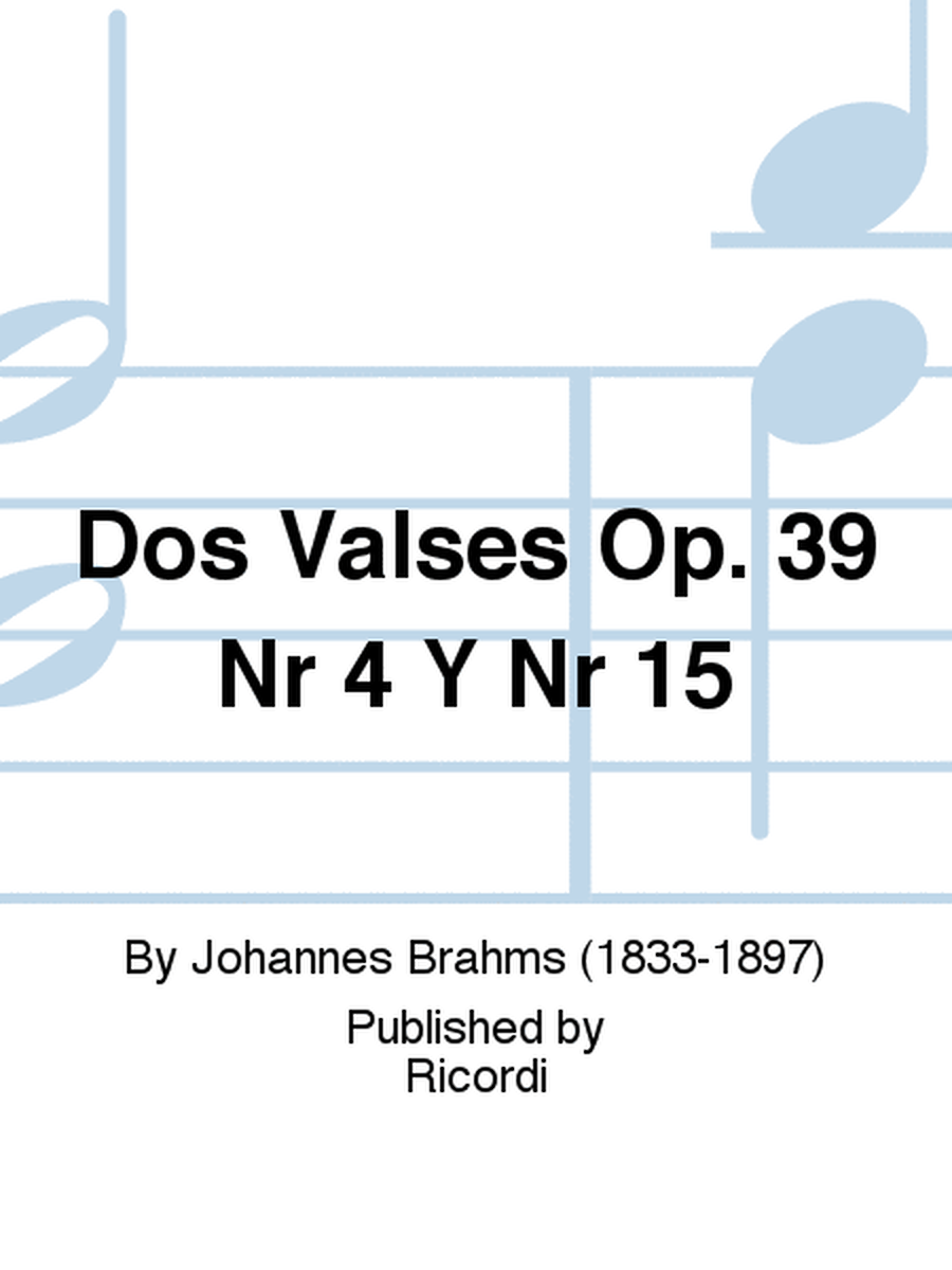 Dos Valses Op. 39 Nr 4 Y Nr 15