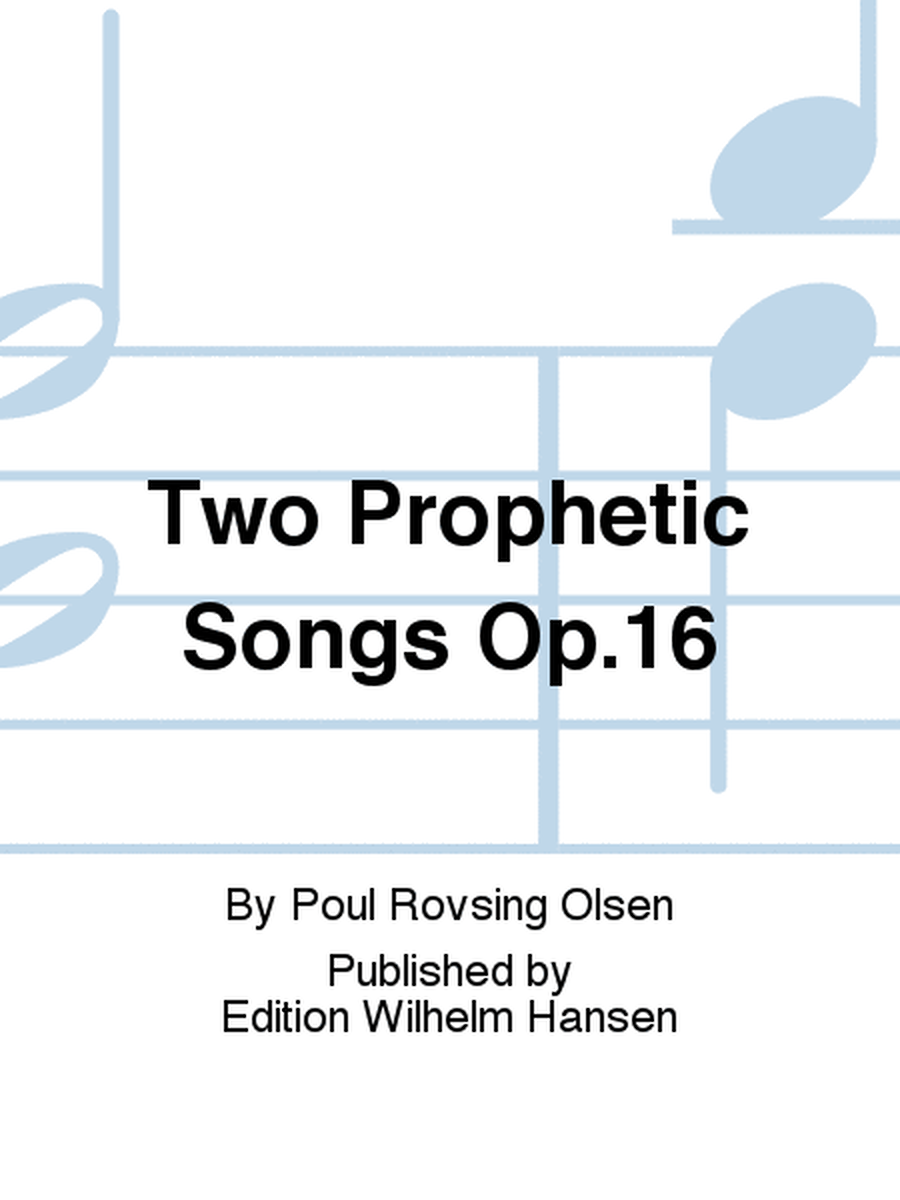 Two Prophetic Songs Op.16