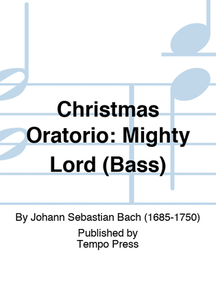 CHRISTMAS ORATORIO: Mighty Lord (Bass)