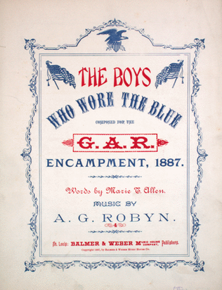 The Boys Who Wore The Blue. Composed for the G.A.R. Encampment, 1887