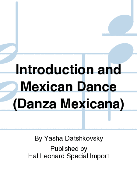 Introduction and Mexican Dance (Danza Mexicana)