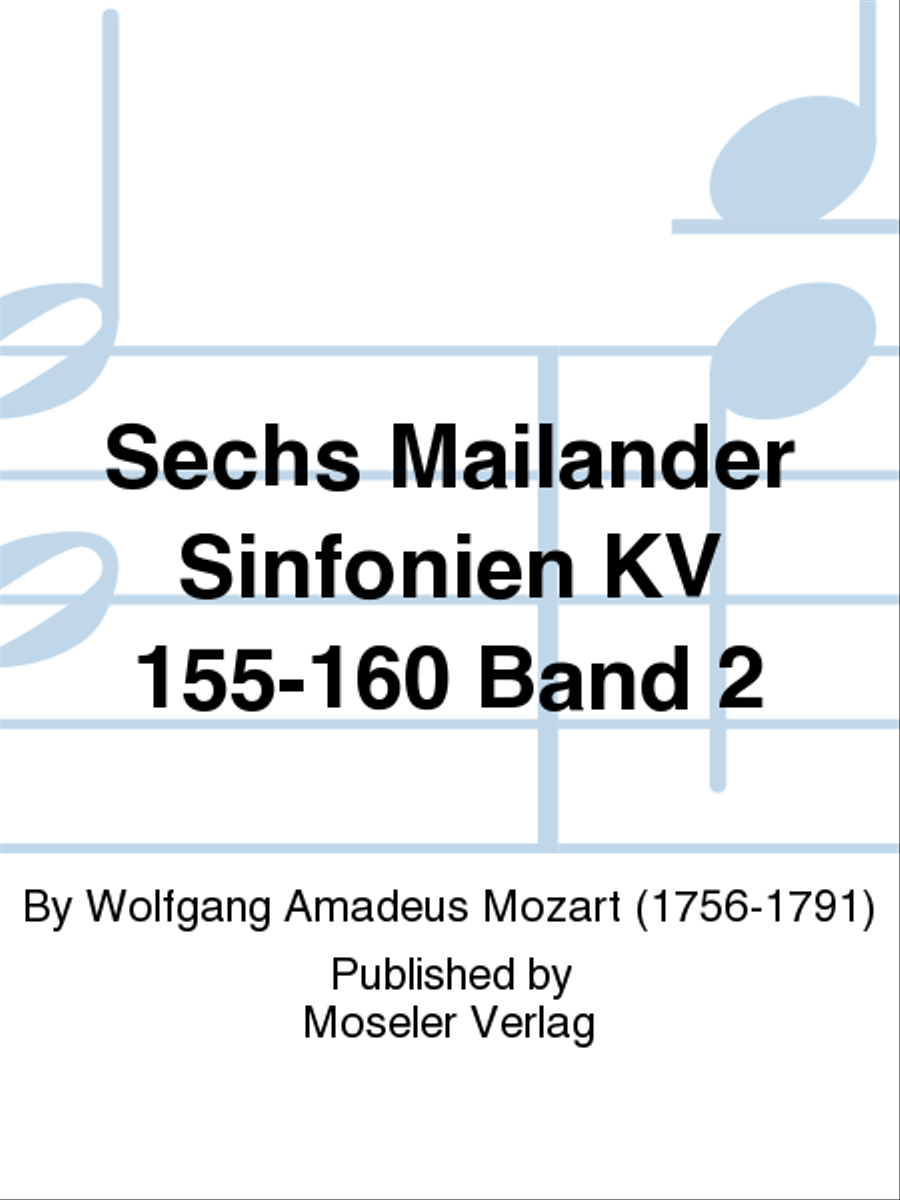 Sechs Mailander Sinfonien KV 155-160 Band 2