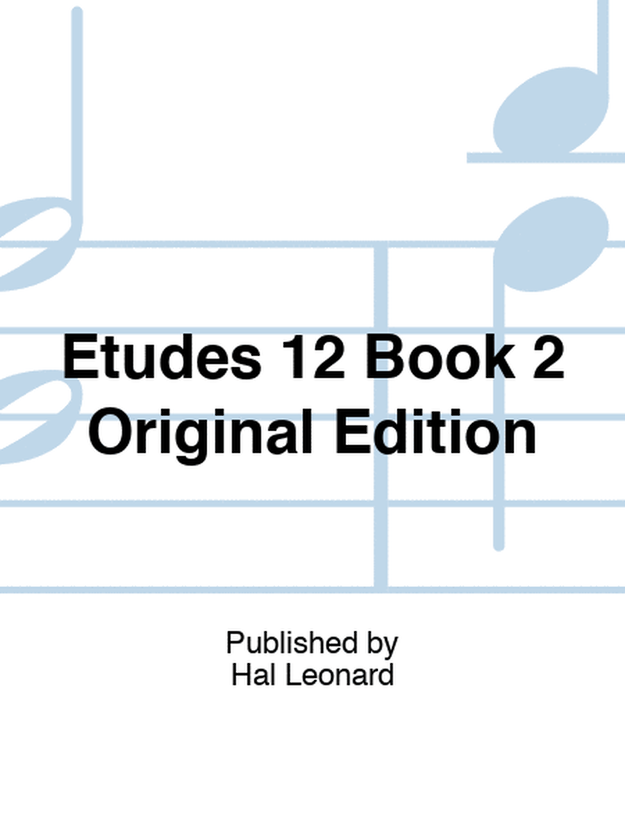 Etudes 12 Book 2 Original Edition