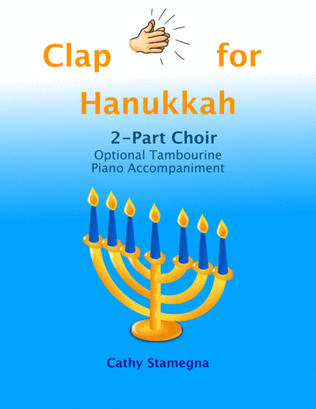 Clap for Hanukkah (2-Part Choir, Optional Tambourine, Piano Accompaniment)