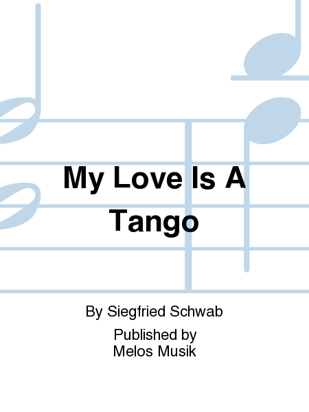 My Love Is A Tango