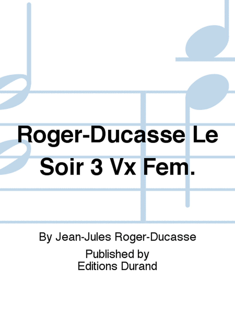 Roger-Ducasse Le Soir 3 Vx Fem.