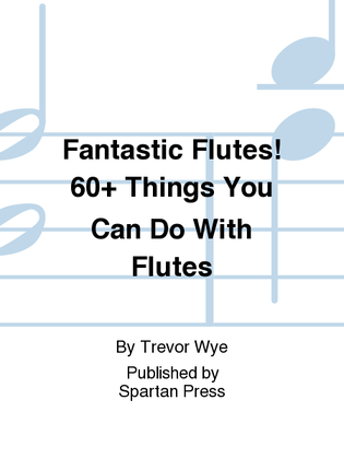 Fantastic Flutes! 60+ Things You Can Do With Flutes