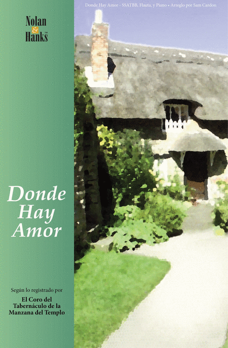 Donde Hay Amor - SSCTBB (Where Love Is - SSATBB Spanish Version - Digital Download)