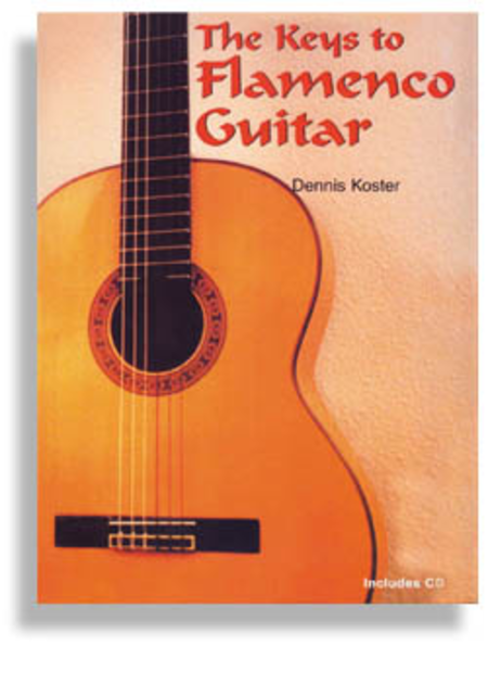 The Keys to Flamenco Guitar with CD Volume 1