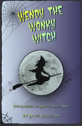 Wendy the Wonky Witch, Halloween Duet for Clarinet and Bass Clarinet