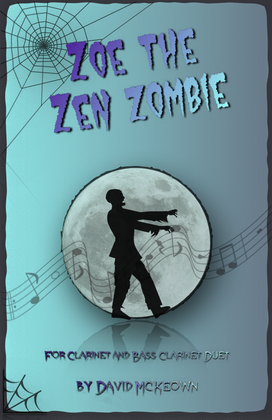 Zoe the Zen Zombie, Spooky Halloween Duet for Clarinet and Bass Clarinet