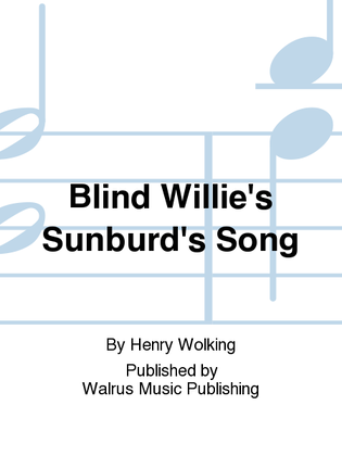 Blind Willie's Sunburd's Song