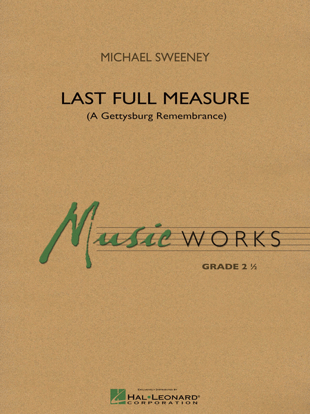 Michael Sweeney : Last Full Measure (A Gettysburg Remembrance)