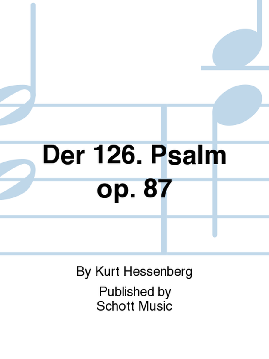 Der 126. Psalm op. 87
