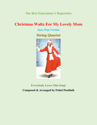 "Christmas Waltz For My Lovely Mom" for String Quartet-Video