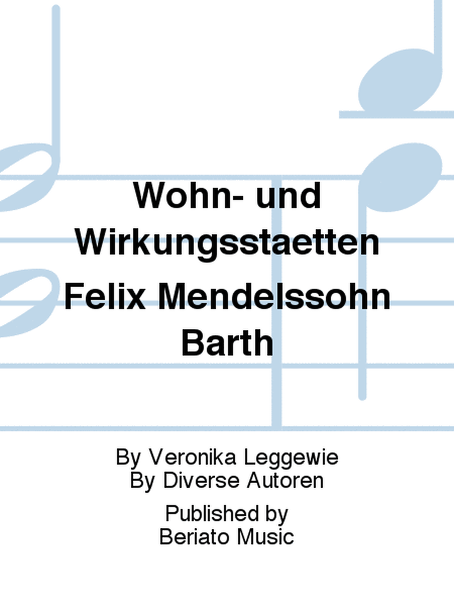 Wohn- und Wirkungsstaetten Felix Mendelssohn Barth