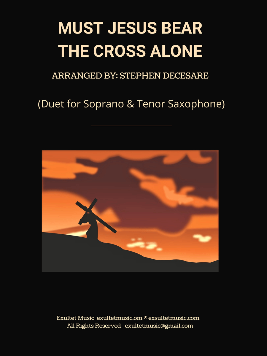 Must Jesus Bear The Cross Alone (Duet for Soprano and Tenor Saxophone) Woodwind Duet scores gallery preview page 1