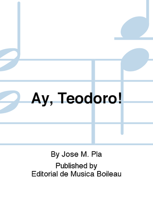 Book cover for Ay, Teodoro!
