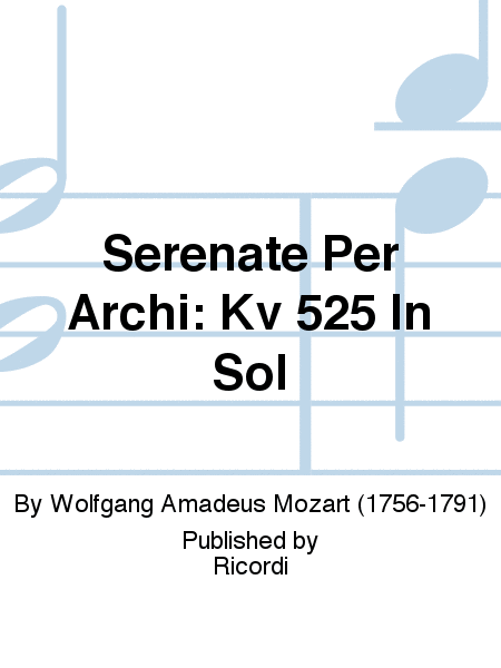 Serenate Per Archi: Kv 525 In Sol