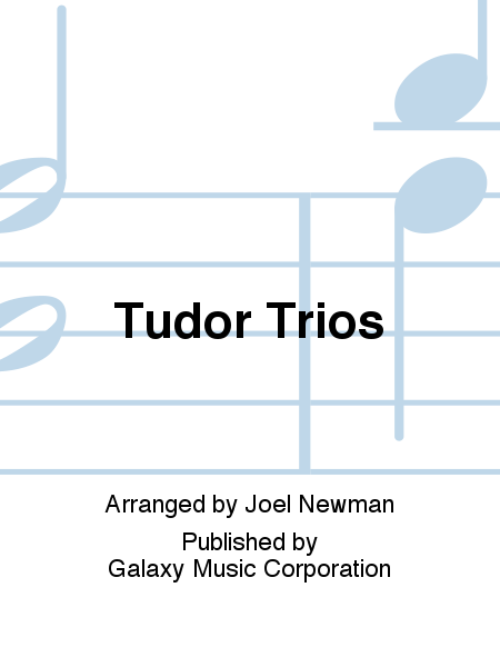 Tudor Trios