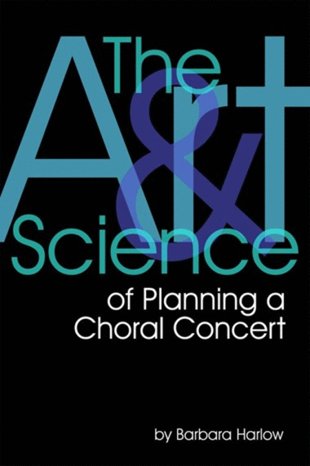 The Art and Science of Planning a Choral Concert
