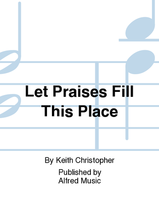 Book cover for Let Praises Fill This Place