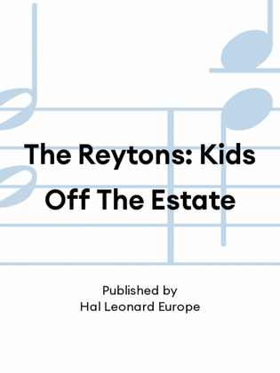 The Reytons: Kids Off The Estate