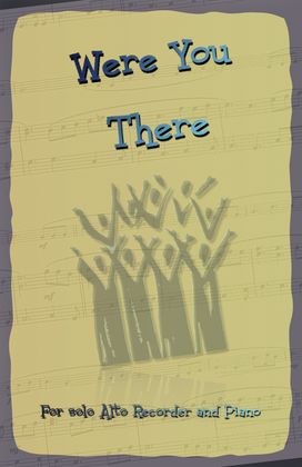 Book cover for Were You There, Gospel Hymn for Alto Recorder and Piano