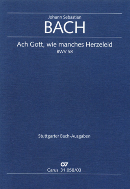 Ach Gott, wie manches Herzeleid (Fruhfassung/version primitive) (O God, what glut of care and pain)