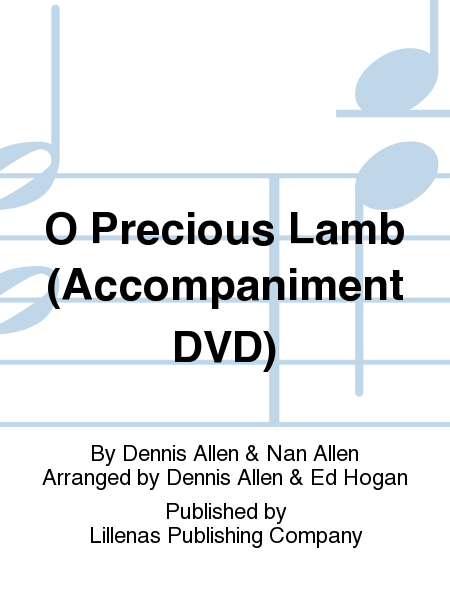 O Precious Lamb (Accompaniment DVD)