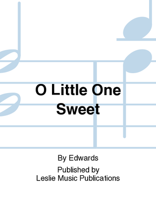 O Little One Sweet