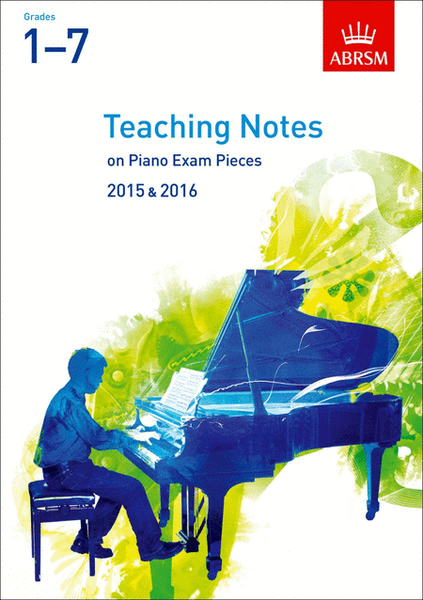 Teaching Notes on Piano Exam Pieces 2015-2016