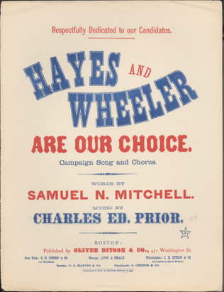 Hayes And Wheeler Are Our Choice. Campaign Song and Chorus