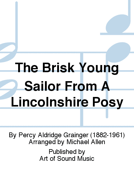The Brisk Young Sailor From A Lincolnshire Posy