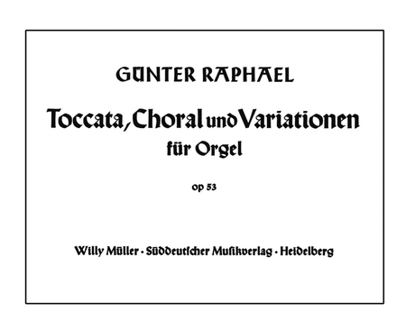 Toccata, Choral und Variationen für Orgel (1944), op. 53
