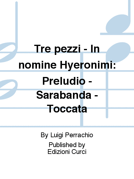 Tre pezzi - In nomine Hyeronimi: Preludio - Sarabanda - Toccata
