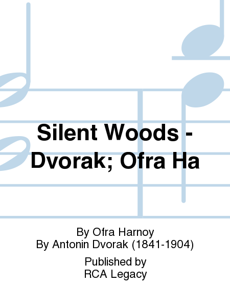 Silent Woods - Dvorak; Ofra Ha