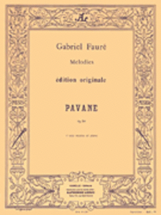 Gabriel Faure - Pavanepour 4 Voix Mixtes Et Piano, Op. 50