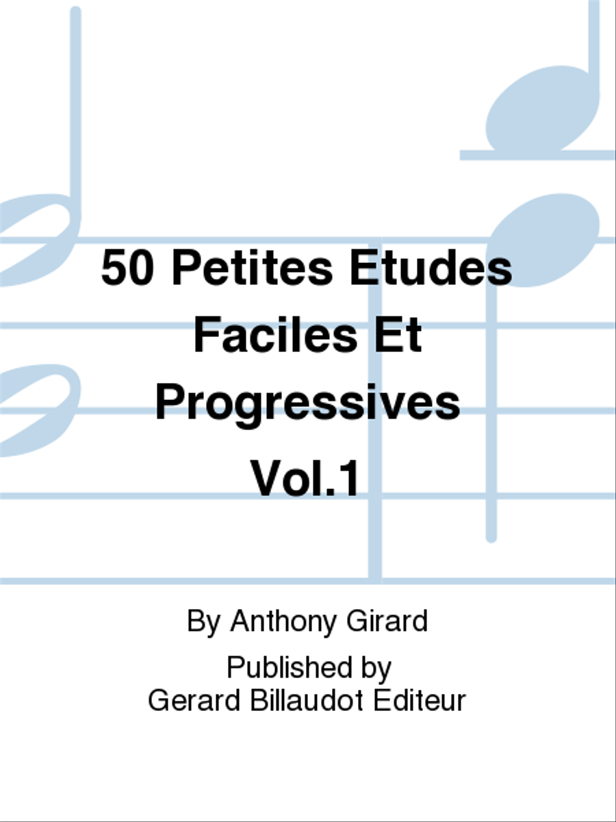 50 Petites Etudes Faciles Et Progressives Vol. 1