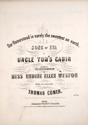 Our Homestead is Surely the Sweetest on Earth. Song of Eva in Uncle Tom's Cabin