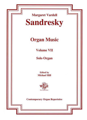 The Organ Music of Margaret Vardell Sandresky, Volume VII