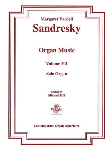 The Organ Music of Margaret Vardell Sandresky, Volume VII