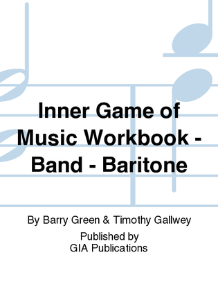 Inner Game of Music Workbook - Band - Baritone